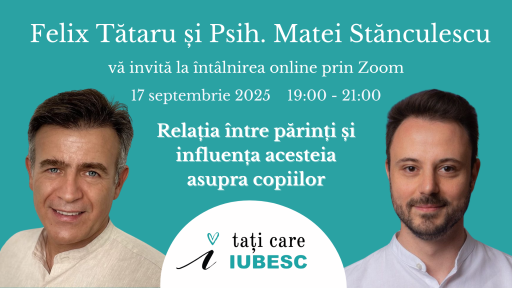 Relația între părinți și influența acesteia asupra copiilor - 17 septembrie - Înscrieri deschise!